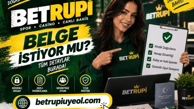 Betrupi Belge İstiyor mu?